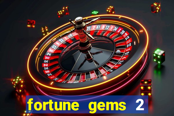 fortune gems 2 demo grátis